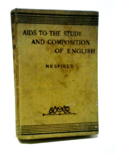 Aids to the Study and Composition of English in Five Parts 