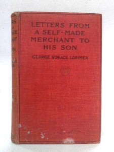 Letters from a Self-Made Merchant to his Son 