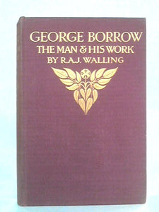 George Borrow: The Man and His Work 