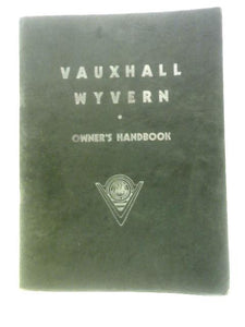 Vauxhall Wyvern Model E. Operation And Maintenance Instructions 