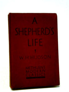 A Shepherd's Life. Impressions of the South Wiltshire Downs. A Book About the Picturesque Life of the Downland Shepherds, and the Beautiful Surroundings in Which It is Spent. 