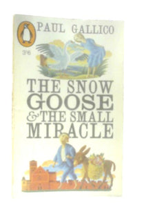 The Snow Goose and The Small Miracle 