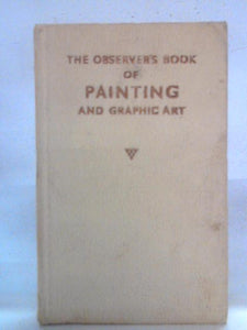 The Observer's Book of Painting & Graphic Art 