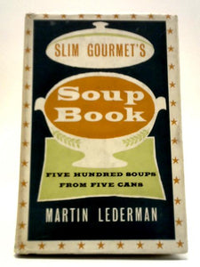 The Slim Gourmet's Soup Book 