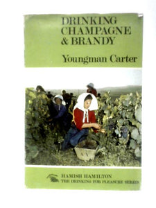 Drinking Champagne And Brandy (Drinking For Pleasure Series) 