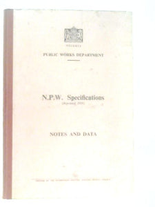 N.P.W. Specifications (Notes and Data) 