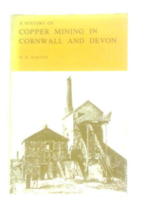 A History of Copper Mining in Cornwall and Devon 