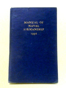 Manual Of Naval Airmanship A.P. (N) 71 1956 