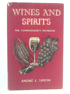 Wines and Spirits: The Connoisseur's Textbook 