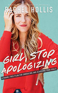 Girl, Stop Apologizing 