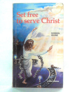 Set Free to Serve Christ 