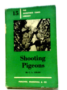 Shooting Pigeons (Shooting Times Library no.15) 