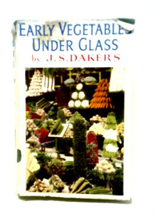 Early Vegetables Under Glass 