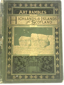 Art Rambles In The Highlands And Islands Of Scotland 