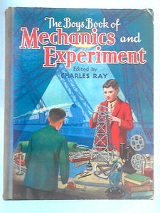 The Boy's Book of Mechanics and Experiment 