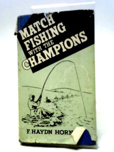 Match-Fishing with the Champions 