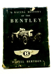 A Racing History of the Bentley (1921-31) 