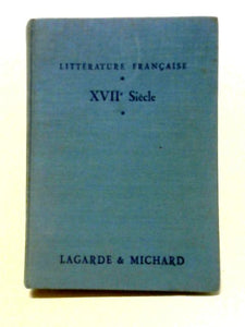 XVIIe Siecle (Les Grands Auteurs Francais Du Programme III) 