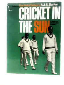 Cricket In The Sun: A History Of West Indies Cricket 