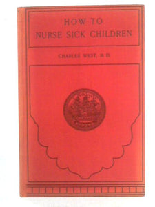 How to Nurse Sick Children 