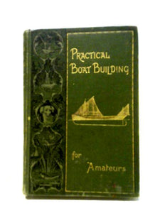 Practical Boat Building For Amateurs 