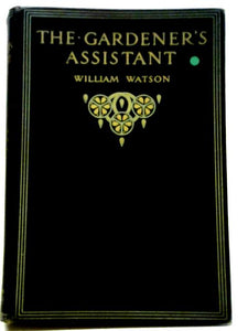 The Gardener's Assistant Volume I 