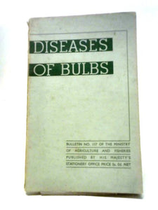 Diseases Of Bulbs Ministry Of Agriculture And Fisheries Bulletin No 117 