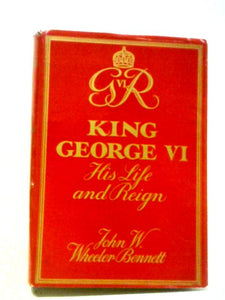 King George VI: His Life And Reign 