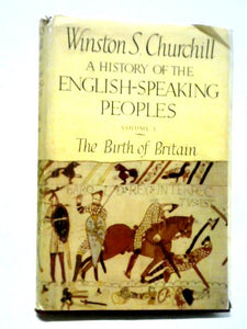 History of the English Speaking Peoples, Volume 1, The Birth of Britain 