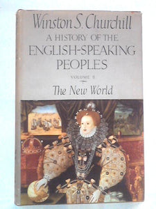 A History of the English Speaking People, Vol II - The New World 