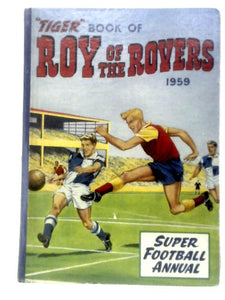 Tiger Book of Roy of the Rovers 1959 