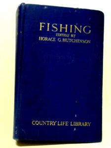 Fishing, Volume One, The 'Country Life' Library Of Sport 