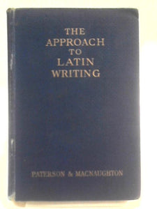 The Approach To Latin Writing 