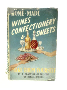 Home-Made Wines, Confectionery and Sweets 