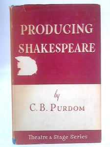 Producing Shakespeare (Theatre and Stage Series) 