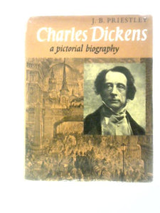 Charles Dickens: A Pictorial Biography 