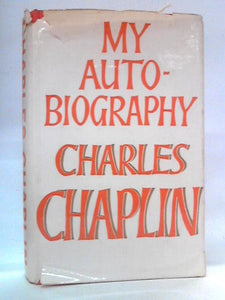 My Autobiography: Charles Chaplin 