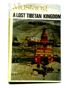 Mustang; A Lost Tibetan Kingdom 