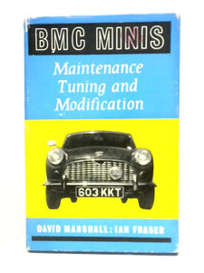 B.M.C. Minis: Maintenance, Tuning And Modification 