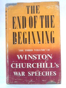 The End of the Beginning - War Speeches by Churchill, 1942 