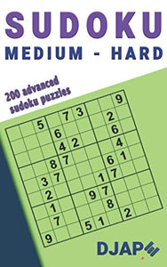 Sudoku: Medium - Hard: 200 advanced sudoku puzzles 