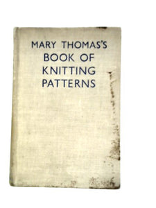 Mary Thomas's Book of Knitting Patterns 