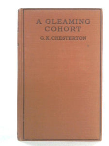 A Gleaming Cohort: Being Selections From The Writings Of G.K. Chesterton 