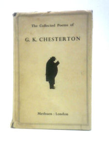 The Collected Poems of G. K. Chesterton 