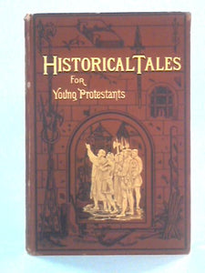 Historical Tales for Young Protestants 