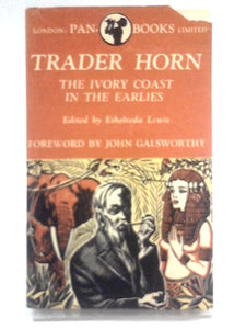 Trader Horn: The Ivory Coast In The Earlies 