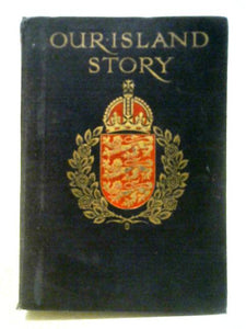 Our Island Story: A History Of Britain For Boys & Girls 