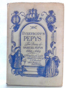 Everybody's Pepys: The Diary Of Samuel Pepys 1660-1669 