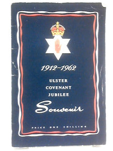 Ulster Covenant Jubilee Souvenir 1912-1962 