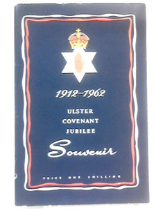 Ulster Covenant Jubilee Souvenir 1912-1962 